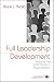 Full Leadership Development: Building the Vital Forces in Organizations (Advanced Topics in Organizational Behavior series)