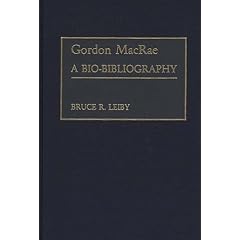 Gordon MacRae: A Bio-Bibliography (Bio-Bibliographies in the Performing Arts)