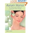 Aurum Manus: The Golden Hands Method of Crystal-based Holistic Massage Including Treatment for Tinnitus and Migraine by  Ricky Welch
