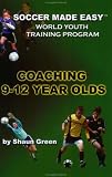  : Soccer Made Easy: Coaching 9-12 Year Olds (Soccer Made Easy)