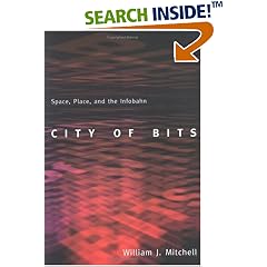 City of Bits: Space, Place and Infobahn