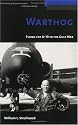 Warthog: Flying the A-10 in the Gulf War (Potomac Books' The Warriors series)