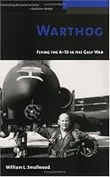 Warthog: Flying the A-10 in the Gulf War (Potomac Books' The Warriors series)