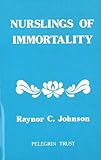 Nurslings of immortality