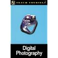 Teach Yourself Digital Photography
