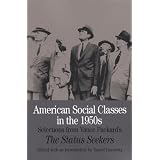 American Social Classes in the 1950s: Selections from Vance Packard's The Status Seekers (The Bedford Series in History and Culture)