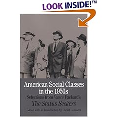 American Social Classes in the 1950s: Selections from Vance Packard's The Status Seekers (The Bedford Series in History and Culture)