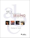 ABCs of Relationship Selling through Service, 8th edition