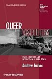 Queer Visibilities: Space, Identity and Interaction in Cape Town (RGSIBG Book Series)