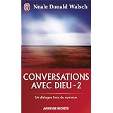Conversations avec Dieu - 2 : Un dialogue hors du communpar Neale-Donald Walsch