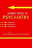Unmet Need in Psychiatry: Problems, Resources, Responses