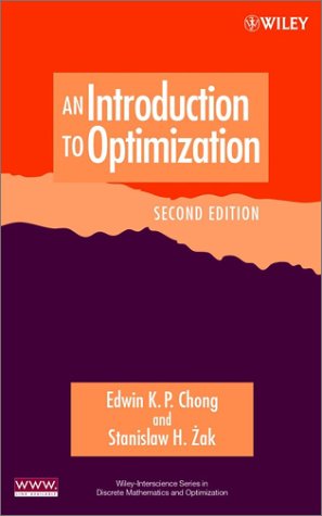 An Introduction to Optimization (WileyInterscience Series in Discrete Mathematics and Optimization)