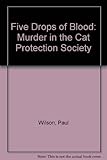 Five drops of blood : murder in the Cat Protection Society