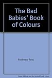 The bad babies' book of colours