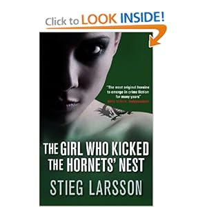 The Girl Who Kicked The Hornet's Nest - Stieg Larsson