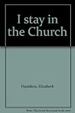 I stay in the Church