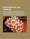 Personer fra Los Angeles: Gwyneth Paltrow, Jennifer Aniston, Leonardo DiCaprio, Jeff Bridges, Freddie Prinze Jr, Tori Spelling, Madeleine Stowe (Danish Edition)