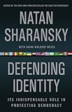 Defending Identity: Its Indispensable Role in Protecting Democracy Defending Identity: Its Indispensable Role in Protecting Democracy