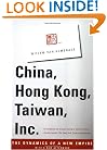 China, Hong Kong, Taiwan, Inc.: The Dynamics of a New Empire (Vintage)