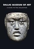 Dallas Museum of Art : a guide to the collection