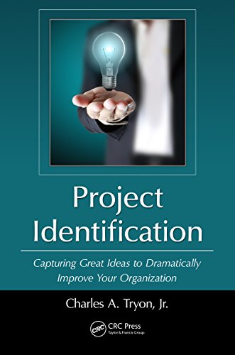 Project Identification: Capturing Great Ideas to Dramatically Improve Your Organization