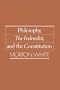 Philosophy, The Federalist, and the Constitution