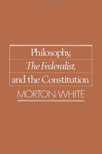 philosophy the federalist and the constitution