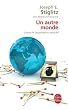 Un autre monde - Contre le fanatisme du march�
