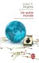 Un autre monde - Contre le fanatisme du march�