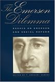 The Emerson Dilemma: Essays on Emerson and Social Reform