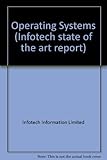 Operating systems : international computer state of the art report
