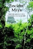 Ancient Maya: The Rise and Fall of a Rainforest Civilization (Case Studies in Early Societies)