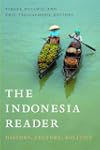 The Indonesia Reader: History, Cultur...