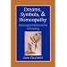Dreams, Symbols and Homeopathy: Archetypal Dimensions of Healing