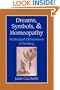 Dreams, Symbols, and Homeopathy: Archetypal Dimensions of Healing