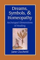Dreams, Symbols, and Homeopathy: Archetypal Dimensions of Healing