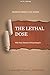 The Lethal Dose: Why Your Doctor is Prescribing It