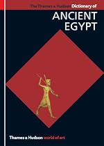 The Thames & Hudson Dictionary of Ancient Egypt (World of Art)