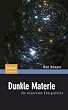 Dunkle Materie: Die kosmische Energiel�cke