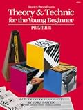 Bastien Theory & Technic for the Young Beginner - Primer B Book