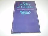 The imagery of Euripides : a study in the dramatic use of pictorial language