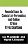 Foundations to Computer Forensics and Online Crime Investigations