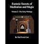 Esoteric Secrets of Meditation and Magic - Volume 2: The Early Writings