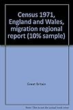 Census 1971, England and Wales, migration regional report (10% sample)