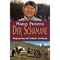 Der Schamane: Begegnung mit Galsan Tschinag