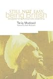 Image of Still Not Easy Being British: Struggles for a Multicultural Citizenship
