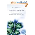 Wozu sind wir hier?: �ber die Bestimmung der Seele und unseren heiligen Tanz mit dem Leben