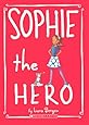 Sophie The Hero (Turtleback School & Library Binding Edition)
