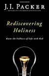 Rediscovering Holiness: Know the Fullness of Life with God