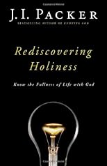 Rediscovering Holiness: Know the Fullness of Life with God